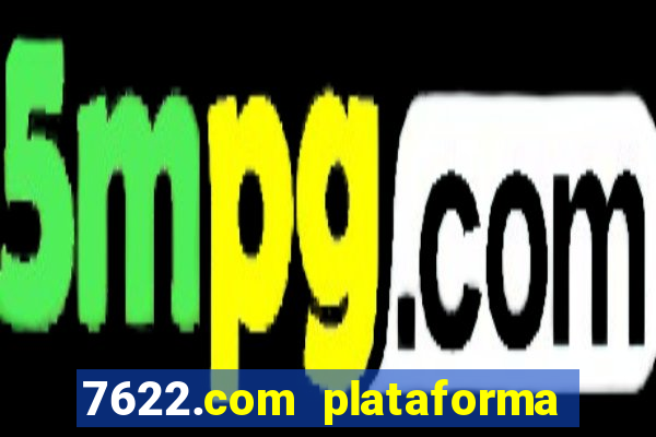 7622.com plataforma de jogos